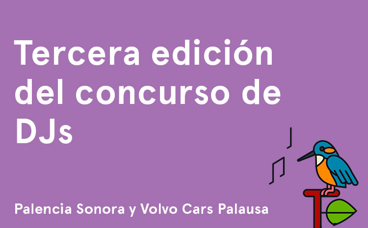  Palencia Sonora y Volvo Cars Palausa repiten tándem para apoyar la creación musical con la tercera edición del concurso de DJs