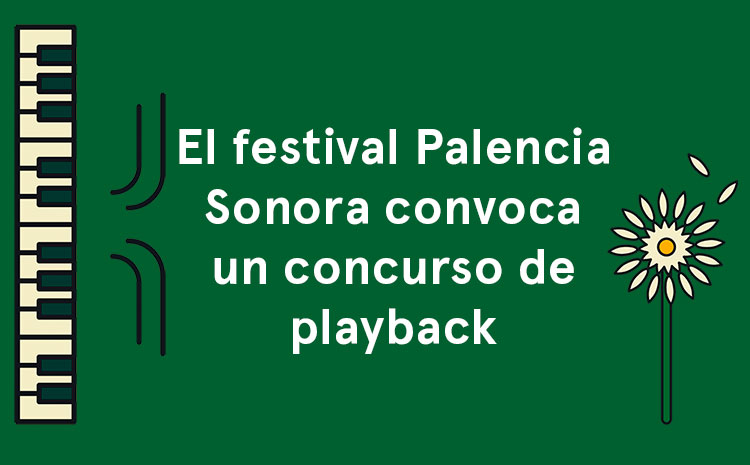  El festival Palencia Sonora convoca un concurso de playback